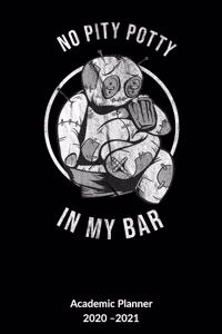 No pity potty in my bar. Academic Planner 2020-2021