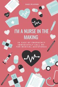 I'm a Nurse In The Making! - 14-Week Daily Planner - Calendar with Daily Agenda, Meal Planner and Water Intake Tracker
