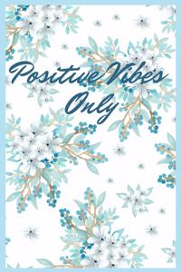 Positive Vibes Only
