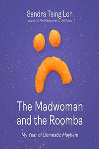 Madwoman and the Roomba Lib/E
