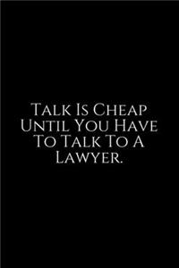 Talk Is Cheap Until