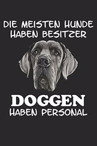 Die meisten Hunde haben Besitzer Doggen haben Personal