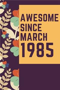 Awesome Since March 1984 Notebook Birthday Gift: Lined Notebook / Journal Gift, 120 Pages, 6x9, Soft Cover, Matte Finish