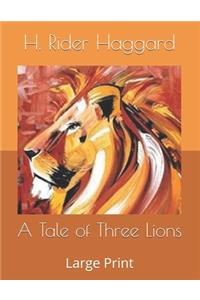 A Tale of Three Lions