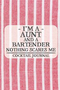 I'm a Aunt and a Bartender Nothing Scares Me Cocktail Journal