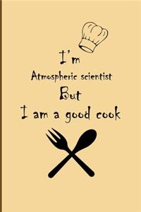 I am Atmospheric scientist But I'm a good Cook Journal
