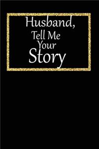 Husband, tell me your story