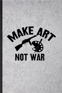 Make Art Not War