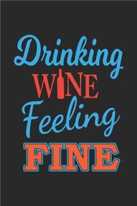 drinking wine feeling fine