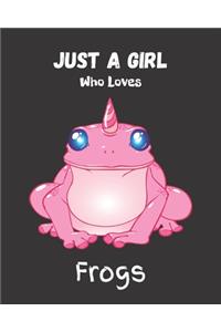 Just A Girl Who Loves Frogs