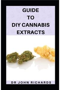 Guide To DIY Cannabis Extracts