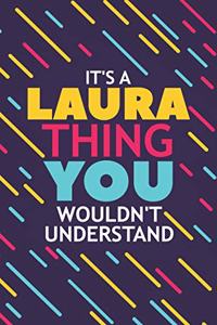 It's a Laura Thing You Wouldn't Understand