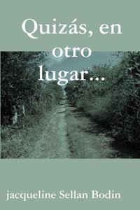 Quizás, en otro lugar...