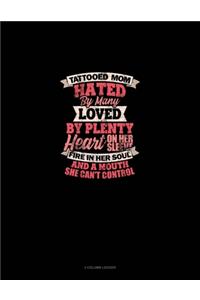 Tattooed Mom Hated By Many Loved By Plenty Heart On Her Sleeve Fire In Her Soul And A Mouth She Can't Control