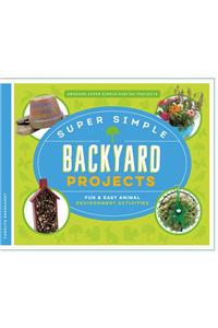 Super Simple Backyard Projects