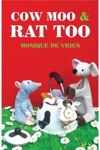 Cow Moo & Rat Too