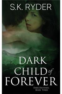 Dark Child of Forever