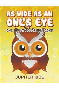 As Wide As an Owl's Eye