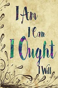 I Am I Can I Ought I Will Dot Grid Journal