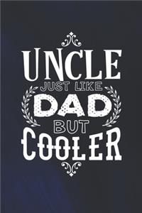 Uncle Just Like Dads But Cooler
