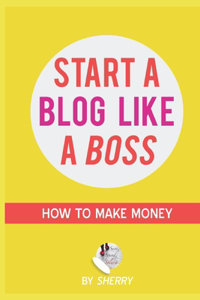Start a Blog Like a Boss