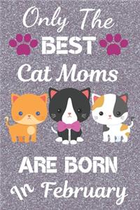 Only The Best Cat Moms Are Born in February