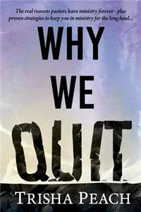 Why We Quit