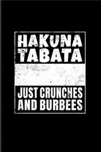 Hakuna Tabata No Troubles No Worries Just Crunches And Burbees