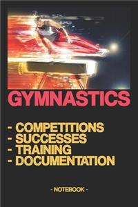 Gymnastics - Competitions - Successes - Training - Documentation