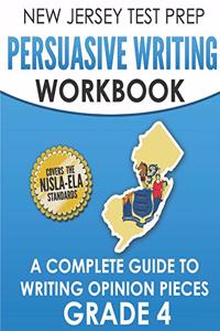 NEW JERSEY TEST PREP Persuasive Writing Workbook Grade 4