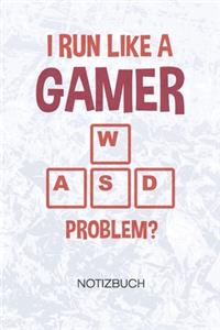 WASD I Run Like A Gamer