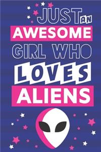 Just an Awesome Girl Who Loves Aliens
