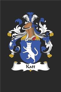 Katt: Katt Coat of Arms and Family Crest Notebook Journal (6 x 9 - 100 pages)