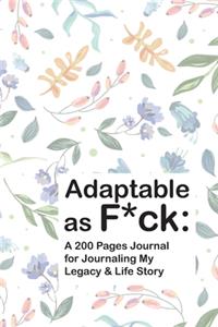 Adaptable as F*ck