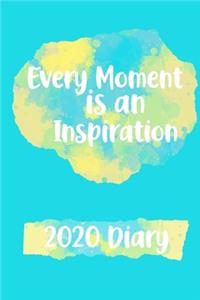 Every Moment is an Inspiration 2020 Diary: Motivational Week-to-View Planner (6"x9" 90 pages A5 Paperback)