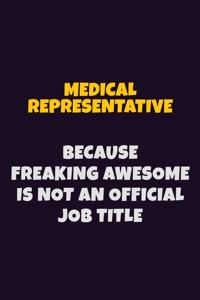 Medical Representative, Because Freaking Awesome Is Not An Official Job Title