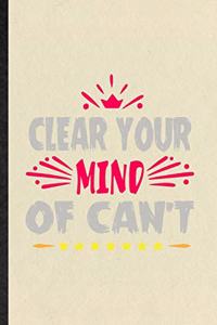 Clear Your Mind of Can't