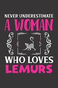 Never Underestimate A Woman Who Loves Lemurs