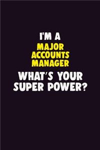 I'M A Major Accounts Manager, What's Your Super Power?