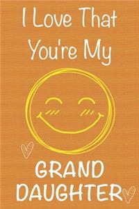 I Love That You're My GrandDaughter