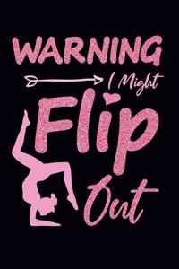 Warning I Might Flip Out