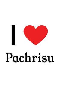 I Love Pachrisu: Pachrisu Designer Notebook