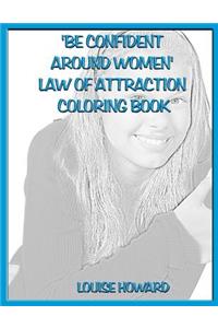 'Be Confident around Women' Law Of Attraction Coloring Book