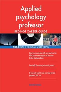 Applied psychology professor RED-HOT Career Guide; 2564 REAL Interview Questions