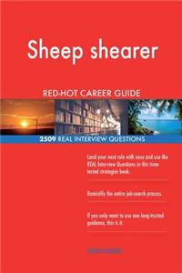 Sheep shearer RED-HOT Career Guide; 2509 REAL Interview Questions