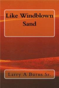 Like Windblown Sand