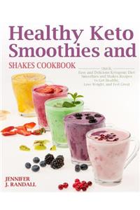 Healthy Keto Smoothies and Shakes Cookbook