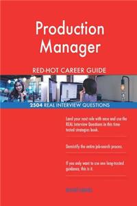 Production Manager RED-HOT Career Guide; 2504 REAL Interview Questions