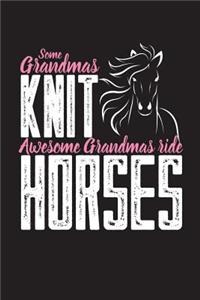 Some Grandmas Knit Awesome Grandmas Ride Horses