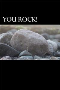 You Rock!: A Lined Notebook for Your Everyday Needs!